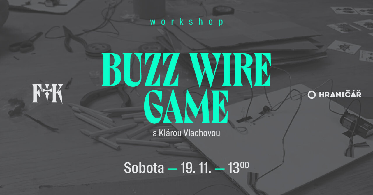FIK22: DUCH / Klára Vlachová: Buzz Wire Game – workshop pro děti