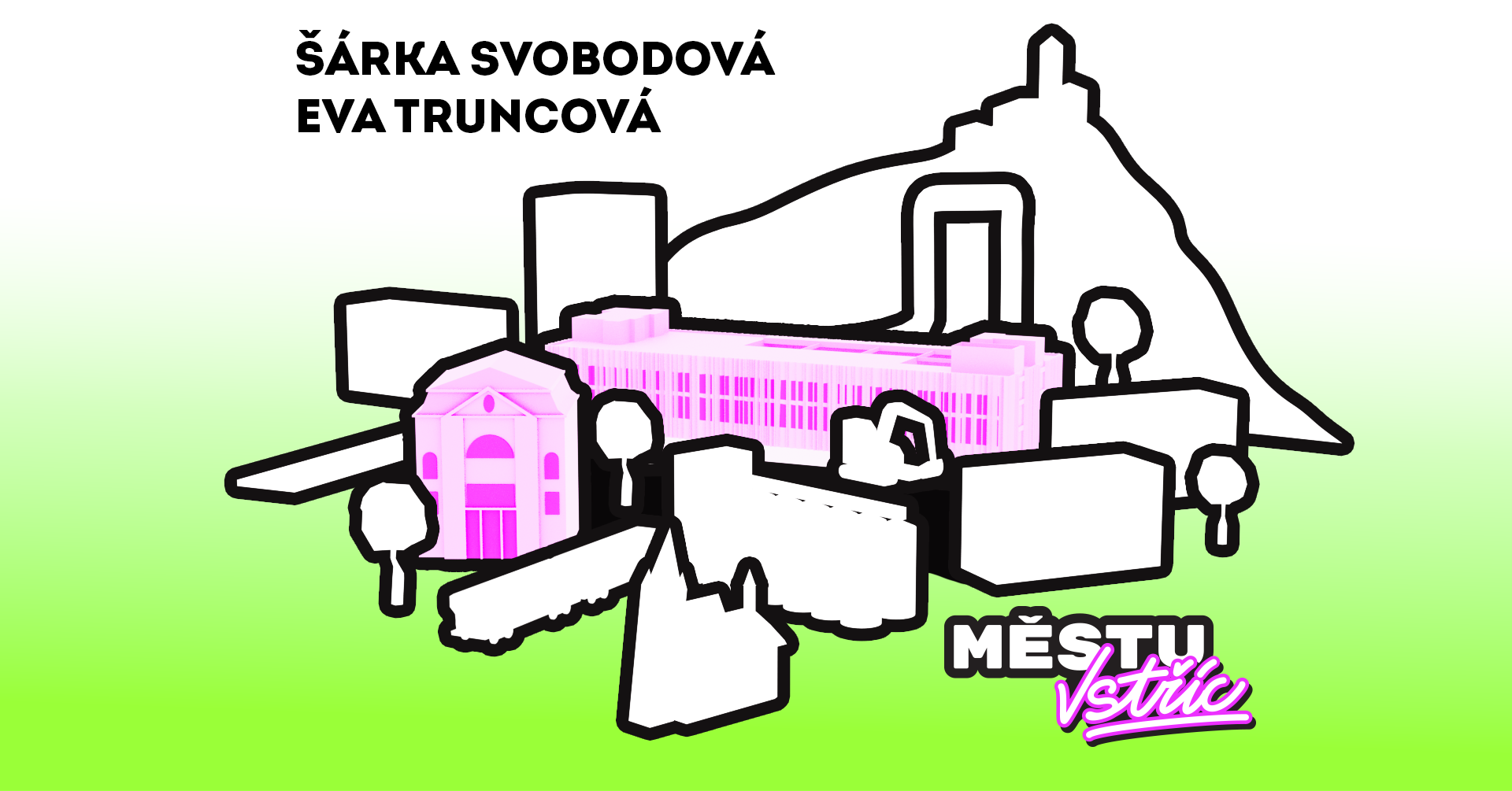 Městu vstříc: Šárka Svobodová a Eva Truncová